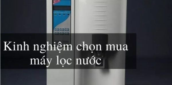 Kinh nghiệm chọn mua máy lọc nước RO